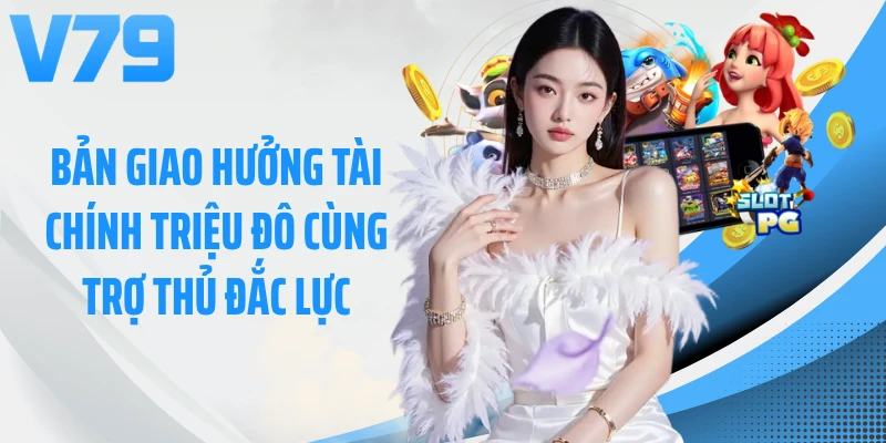 Bản giao hưởng tài chính triệu đô cùng trợ thủ đắc lực
