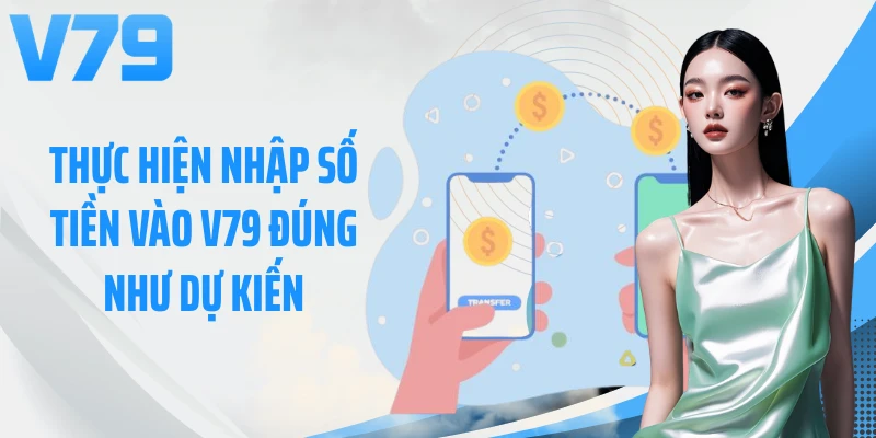 Thực hiện nhập số tiền vào V79 đúng như dự kiến